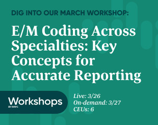 E/M Coding Across Specialties: Key Concepts for Accurate Reporting
